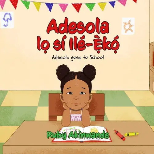 Adesola Lo Sí Ilé-Eko: Adesola Goes To School - Paperback 1