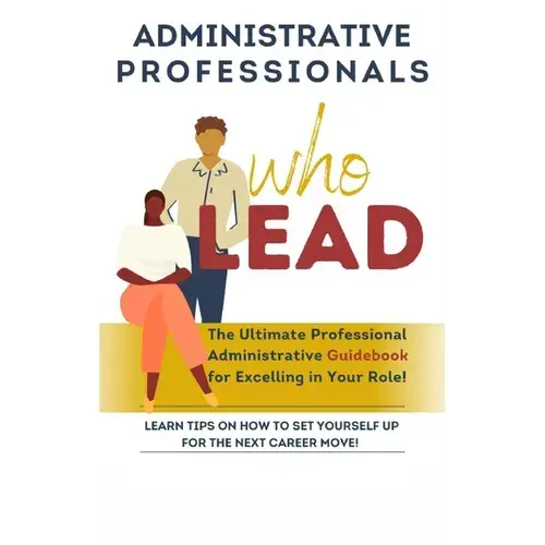 Administrative Professionals Who Lead - Paperback 1