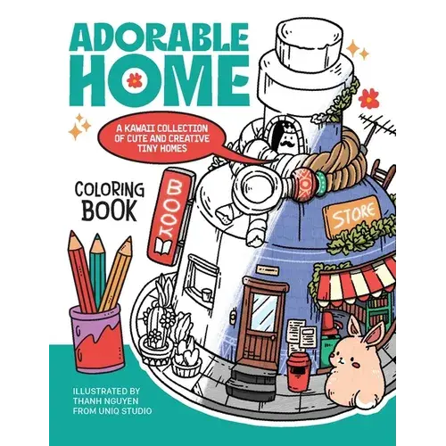 Adorable Home Coloring Book: A Kawaii Collection Of Cute And Creative Tiny Homes (Coloring Book For Adults) - Paperback 1