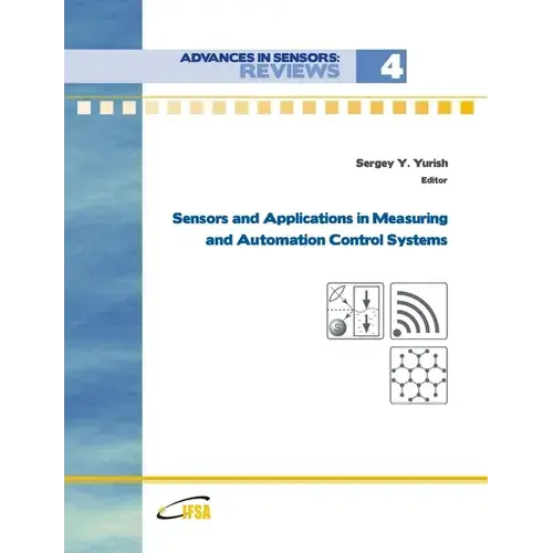 Advances In Sensors: Reviews, Vol.4 'Sensors And Applications In Measuring And Automation Control Systems' - Paperback 1