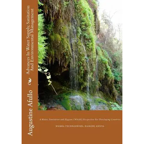 Advances In Water Supply, Sanitation And Environmental Management: A Water, Sanitation And Hygiene (Wash) Perspective For Developing Countries - Paperback 1