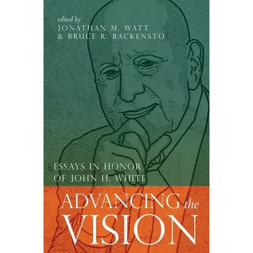 Advancing The Vision: Essays In Honor Of John H. White - Paperback 1