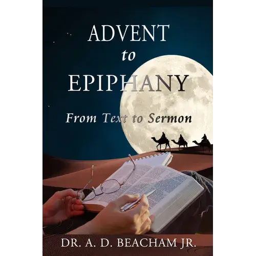 Advent To Epiphany: From Text To Sermon - Paperback 1