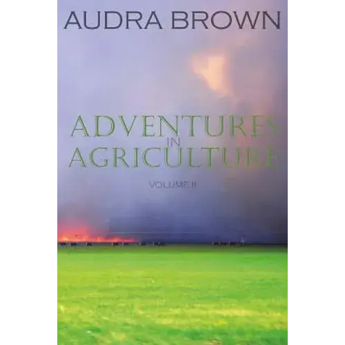 Adventures In Agriculture Volume Two - Paperback 1