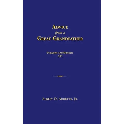 Advice From A Great-Grandfather - Hardcover 1