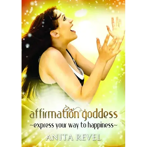 Affirmation Goddess: Express Your Way To Happiness - Paperback 1