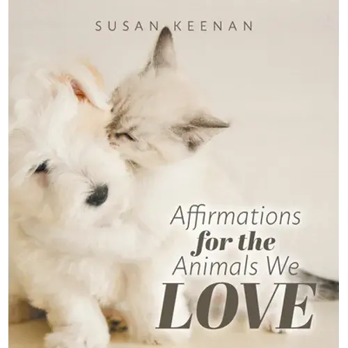 Affirmations For The Animals We Love - Hardcover 1