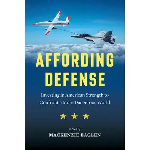 Affording Defense: Investing In American Strength To Confront A More Dangerous World - Paperback 1