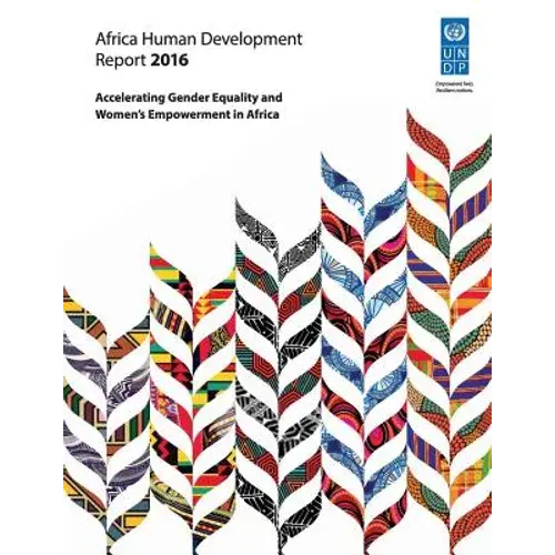 Africa Human Development Report 2016: Accelerating Gender Equality And Women's Empowerment In Africa - Paperback 1