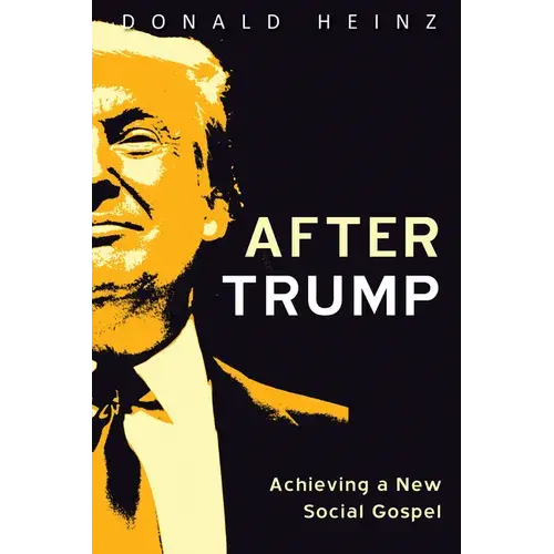 After Trump: Achieving A New Social Gospel - Hardcover 1