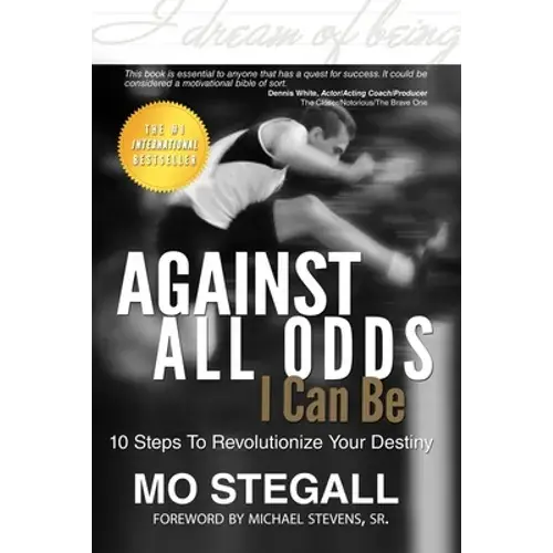 Against All Odds I Can Be: 10 Steps To Revolutionize Your Destiny - Paperback 1