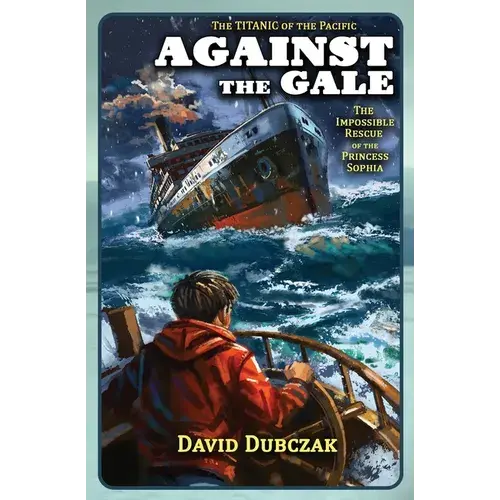 Against The Gale: The Impossible Rescue Of The Princess Sophia - Paperback 1