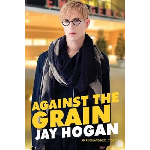 Against The Grain: An Auckland Med. Story - Paperback 1
