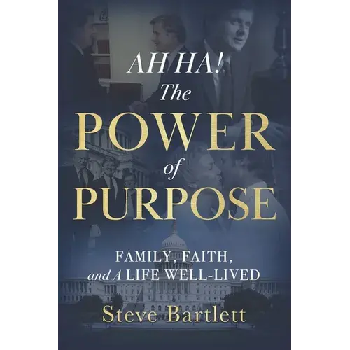 Ah Ha! The Power Of Purpose: Family, Faith, And A Life Well-Lived - Paperback 1