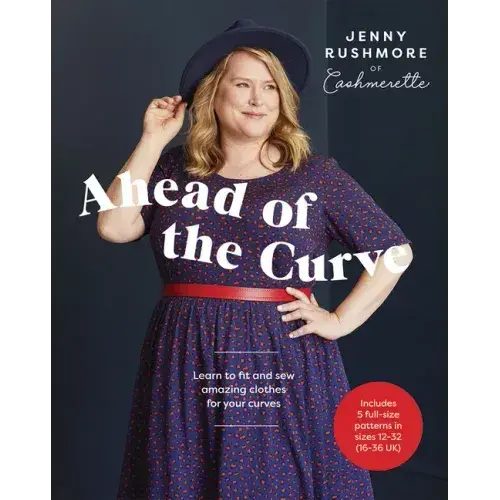 Ahead Of The Curve: Learn To Fit And Sew Amazing Clothes For Your Curves - Paperback 1