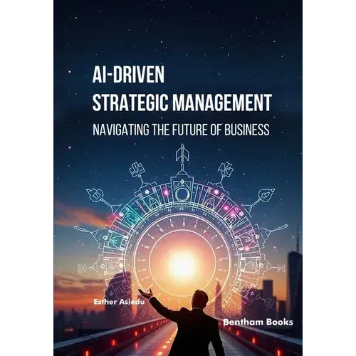 Ai-Driven Strategic Management: Navigating The Future Of Business - Paperback 1
