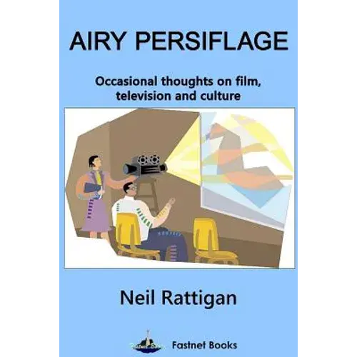 Airy Persiflage: Occasional Thoughts On Film, Television And Culture - Paperback 1