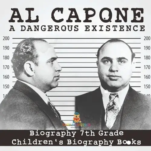 Al Capone: Dangerous Existence - Biography 7Th Grade Children's Biography Books - Paperback 1