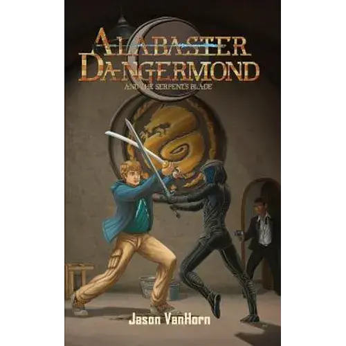 Alabaster Dangermond And The Serpent's Blade - Paperback 1