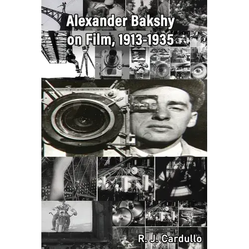 Alexander Bakshy On Film, 1913-1935 - Paperback 1