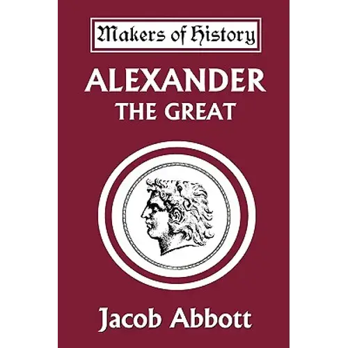 Alexander The Great (Yesterday's Classics) - Paperback 1
