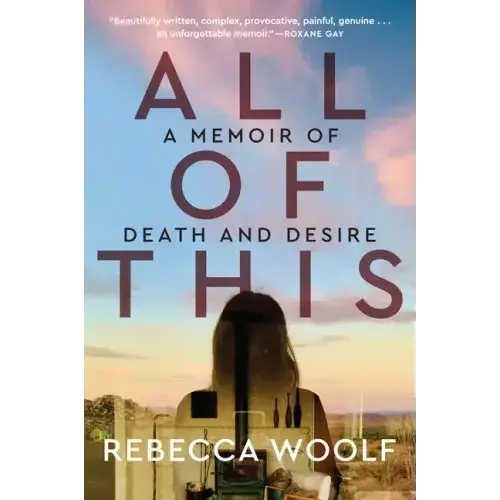 All Of This: A Memoir Of Death And Desire - Paperback 1
