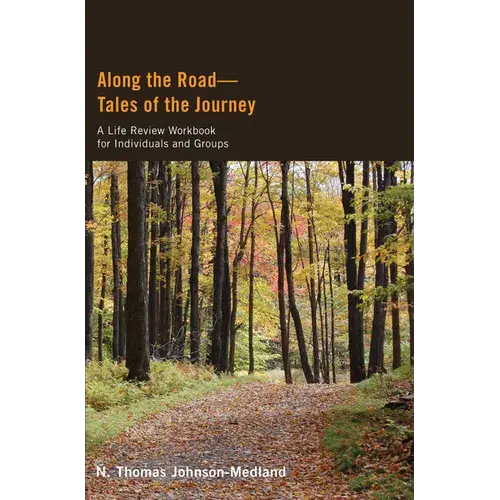 Along The Road--Tales Of The Journey: A Life Review Workbook For Individuals And Groups - Paperback 1