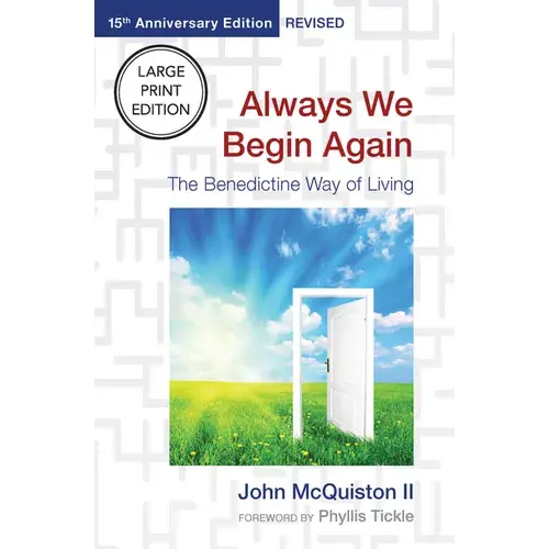 Always We Begin Again: The Benedictine Way Of Living (15Th Anniversary Edition, Revised) - Paperback 1