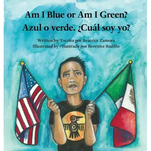 Am I Blue Or Am I Green? / Azul O Verde. ¿Cuál Soy Yo? - An Award Winning Book. - Hardcover 1