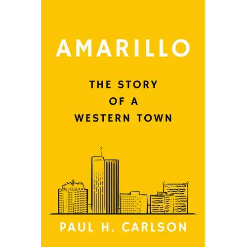 Amarillo: The Story Of A Western Town - Paperback 1