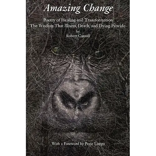 Amazing Change: Poetry Of Healing And Transformation - Paperback 1