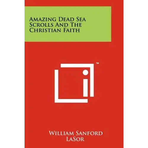 Amazing Dead Sea Scrolls And The Christian Faith - Paperback 1