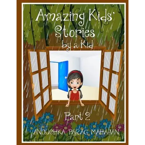 Amazing Kids' Stories By A Kid Part 2: Amazing Kids' Stories By A Kid 2 - Paperback 1