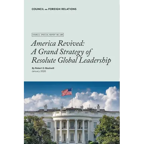 America Revived: A Grand Strategy Of Resolute Global Leadership - Paperback 1