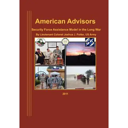 American Advisors: Security Force Assistance Model In The Long War - Paperback 1