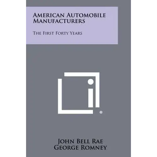 American Automobile Manufacturers: The First Forty Years - Paperback 1