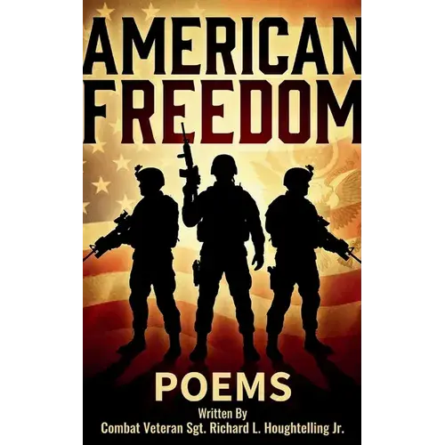American Freedom Poems Gulf War Combat Veteran - Usmc Title Earned 1981 - Paperback 1