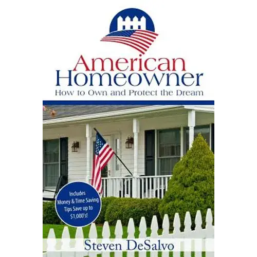 American Homeowner: How To Own And Protect The Dream - Paperback 1