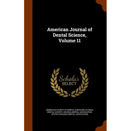 American Journal Of Dental Science, Volume 11 - Hardcover 1