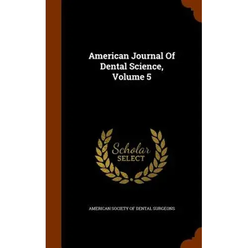 American Journal Of Dental Science, Volume 5 - Hardcover 1