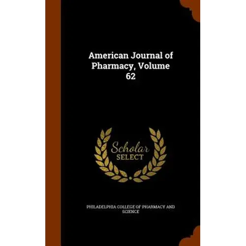 American Journal Of Pharmacy, Volume 62 - Hardcover 1