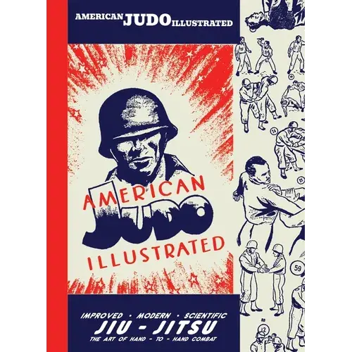 American Judo Illustrated: Improved - Modern - Scientific Jiu-Jitsu The Art Of Hand - To - Hand Combat - Paperback 1