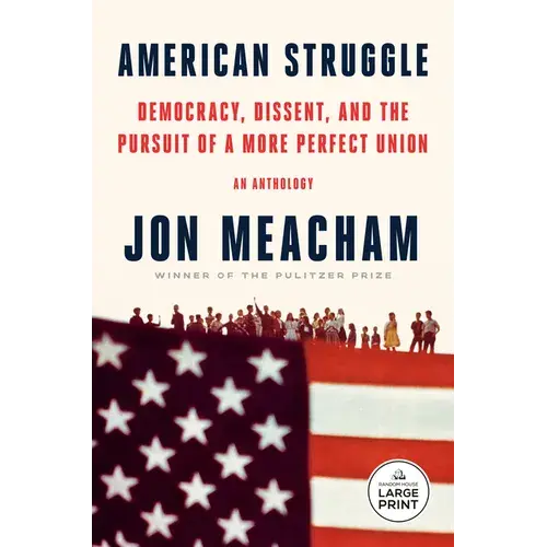 American Struggle: Democracy, Dissent, And The Pursuit Of A More Perfect Union: An Anthology - Paperback 1