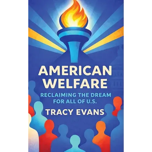 American Welfare: Reclaiming The Dream For All Of U.S. - Hardcover 1