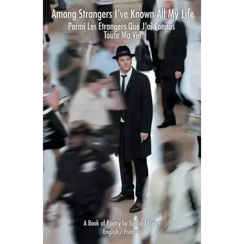 Among Strangers I've Known All My Life/Parmi Les Etrangers Que J'ai Connus Toute Ma Vie - Paperback 1