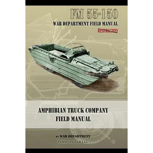 Amphibian Truck Company Field Manual: Fm 55-150 - Paperback 1