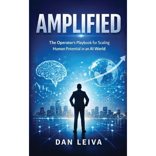 Amplified: The Operator's Playbook For Scaling Human Potential In An Ai World - Hardcover 1