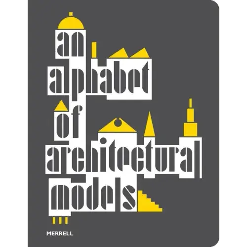 An Alphabet Of Architectural Models - Paperback 1
