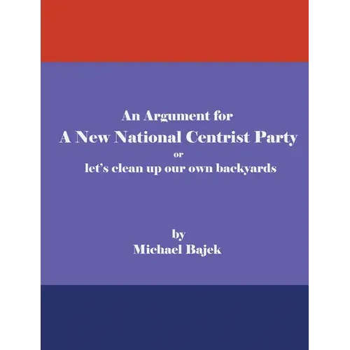 An Argument For A New National Centrist Party - Paperback 1
