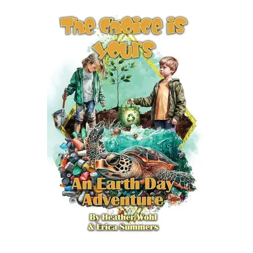 An Earth Day Adventure: The Choice Is Yours - Book Six - Paperback 1